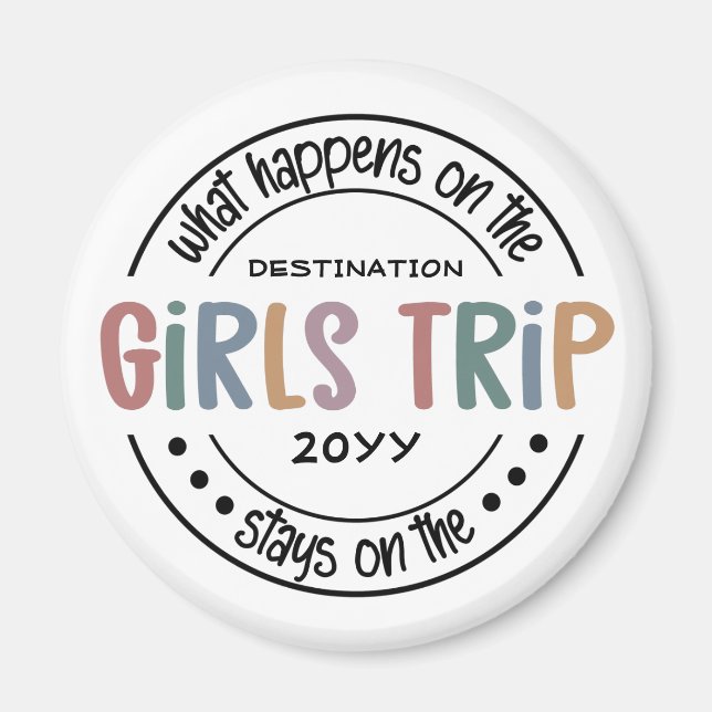 What happens on Girls Trip Custom Girls Weekend Magnet (Front)