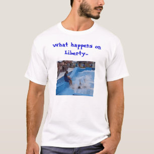 What happens on Liberty... (light version) T-Shirt