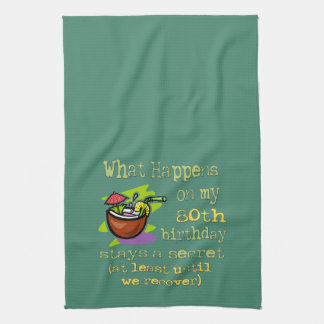 What Happens On My 80th Birthday Funny Party Gifts Tea Towel