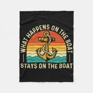 What Happens On The Boat Stays On The Boat - Boati Fleece Blanket