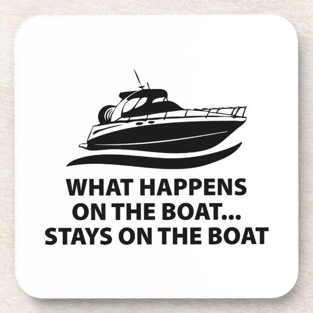What Happens On The Boat ... Stays On The Boat Coaster (Front)