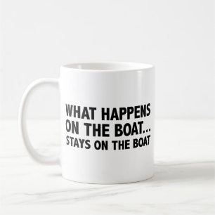 What Happens On The Boat…Stays On The Boat Coffee  Mug