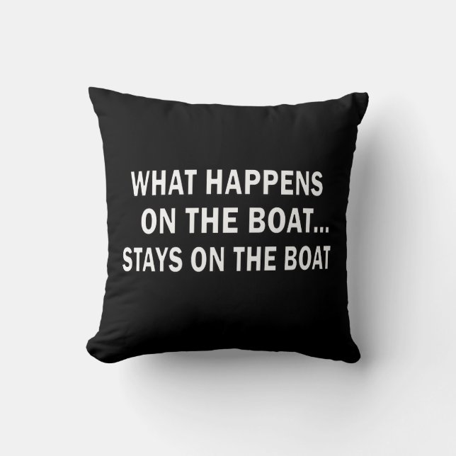 What happens on the boat stays on the boat - funny cushion (Front)