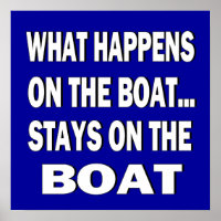 What happens on the boat stays on the boat - funny