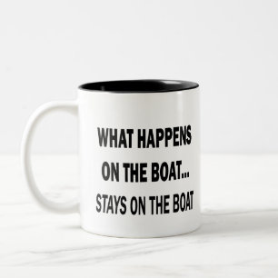 What happens on the boat stays on the boat - funny Two-Tone coffee mug
