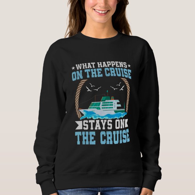 What Happens On The Cruise Stays On The Cruise Boa Sweatshirt (Front)
