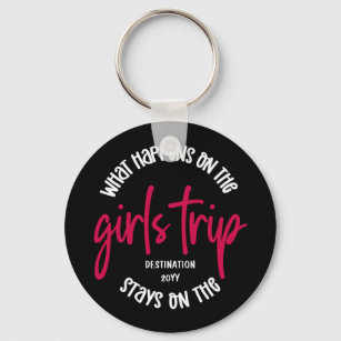 What happens on the Girls Trip Funny Custom Key Ring