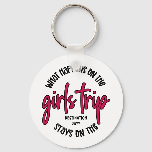 What happens on the Girls Trip Funny Custom Key Ring (Front)