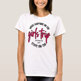 What happens on the Girls Trip Funny Custom T-Shirt