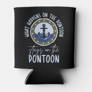 What Happens on the pontoon stays on the pontoon Can Cooler