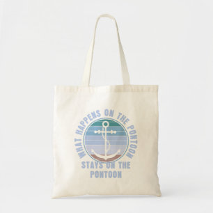 What Happens on the pontoon stays on the pontoon Tote Bag