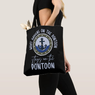 What Happens on the pontoon stays on the pontoon Tote Bag
