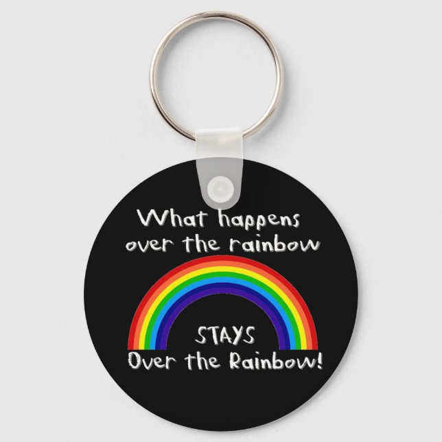 What Happens Over The Rainbow... Key Ring (Front)