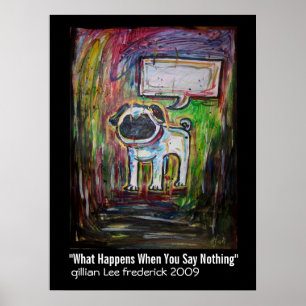 "What Happens When You Say Nothing" Poster