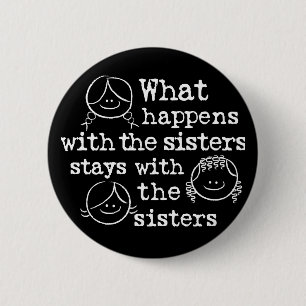 What Happens with the Sisters 6 Cm Round Badge