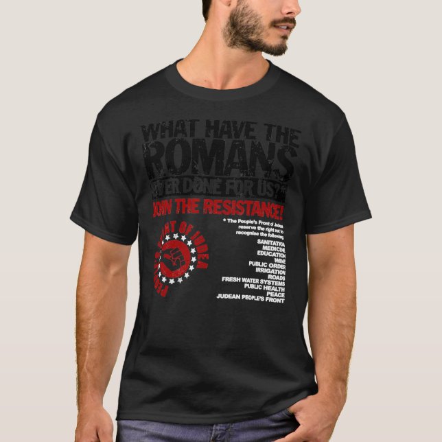 What Have The Romans Ever Done For US Classic T-Sh T-Shirt (Front)