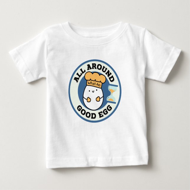 What ho, All Around Good Egg Baby T-Shirt (Front)