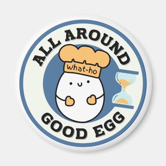 What ho, All Around Good Egg Magnet (Front)