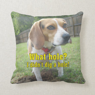 What hole? I didn't dig a hole! Beagle Cushion