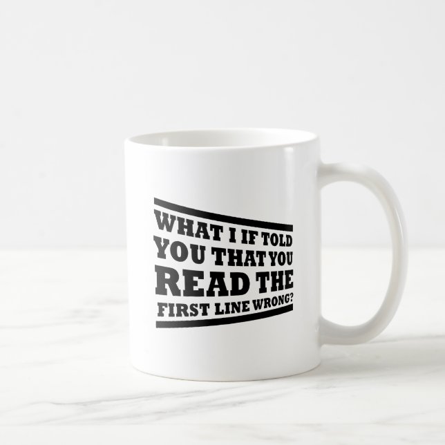 What I If Told You Funny Mug (Right)