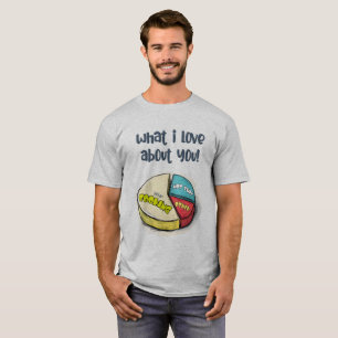 What I Love About You   Cooking First! T-Shirt