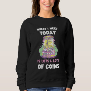 What I Need Today Claw Machine Skill Arcade Claw M Sweatshirt