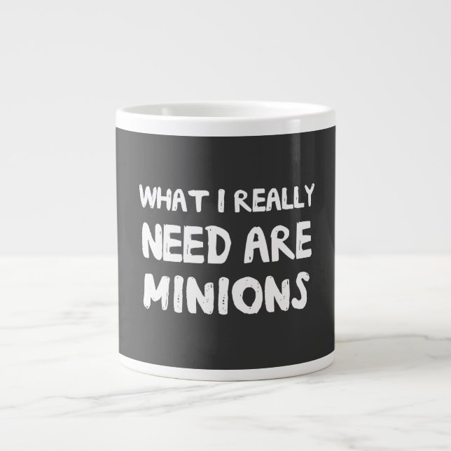 What I Really Need Are Minions Large Coffee Mug (Front)
