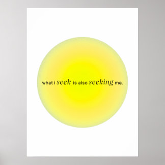 What I seek is also seeking me Poster