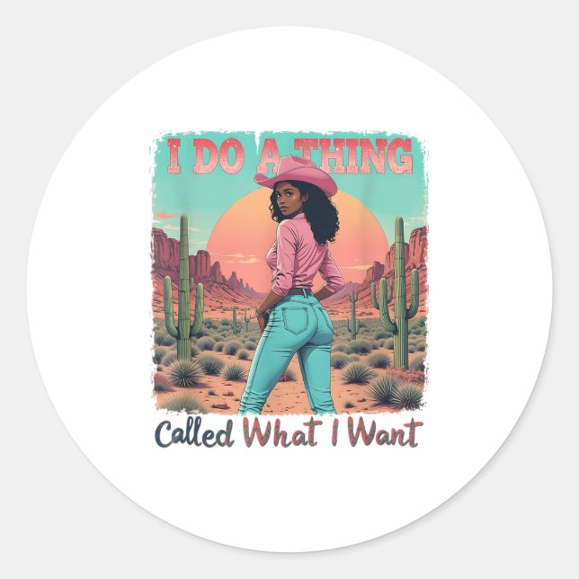 What I Want I Do A Thing Called Retro Cowgirl West Classic Round Sticker (Front)