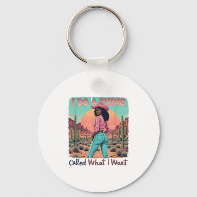 What I Want I Do A Thing Called Retro Cowgirl West Key Ring (Front)
