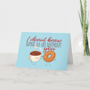 What I'd Do Without You Cute Funny Valentine's Day Holiday Card