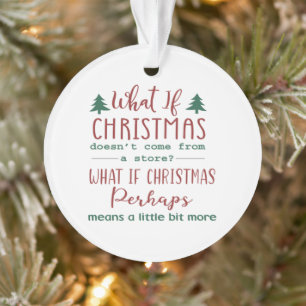 What If Christmas - Grinch Quote Round Christmas Ornament