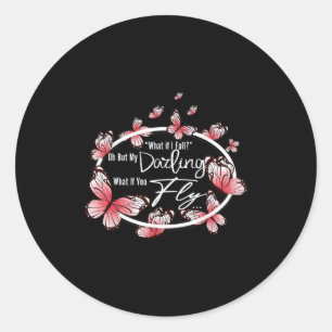 What If I Fall Oh, But My Darling What If You Fly  Classic Round Sticker