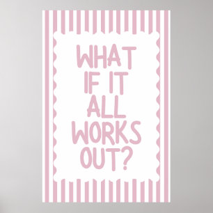 What if it all work out? Poster