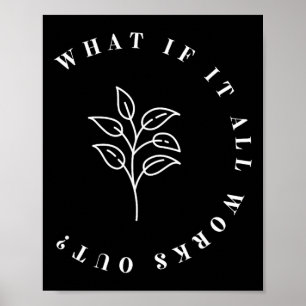What If It All Works Out Floral Quote, Mental Heal Poster