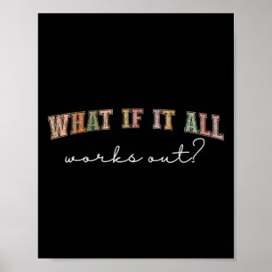 What If It All Works Out Floral Quote, Mental Heal Poster