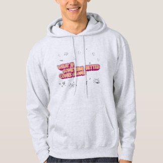 What if Something Better Comes Along? Sweatshirt