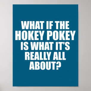 What If The Hokey Key , Funny Quote Tee Gift Poster