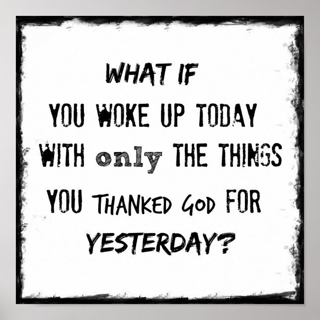 What if you woke up today with only Quote Question Poster (Front)