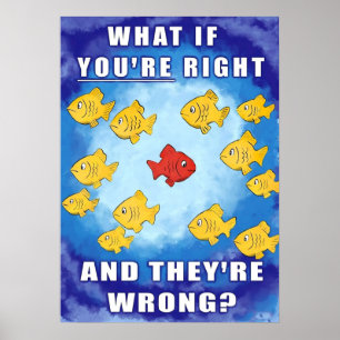 What If Youre Right And Theyre Wrong Poster