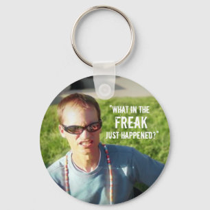 “What in the Freak Just Happened?” Key Ring