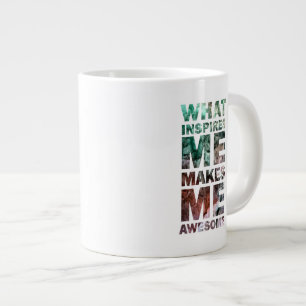 What Inspires Me Makes Me Awesome 2 Large Coffee Mug