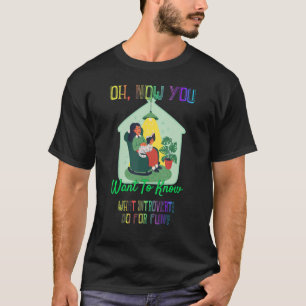 What Introverts Do For Fun Funny Sarcasm Quote T-Shirt