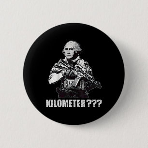 What Is A Kilometre George Washington Meme Funny 4 6 Cm Round Badge