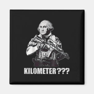 What Is A Kilometre George Washington Meme Funny 4 Magnet