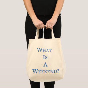 What Is A Weekend? ショッピングトート Tote Bag