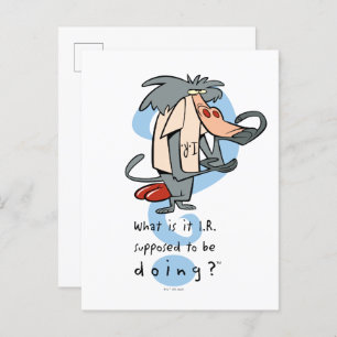 What is it I.R. Supposed To Be Doing?™ Postcard