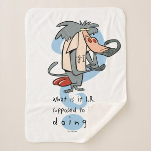 What is it I.R. Supposed To Be Doing?™ Sherpa Blanket