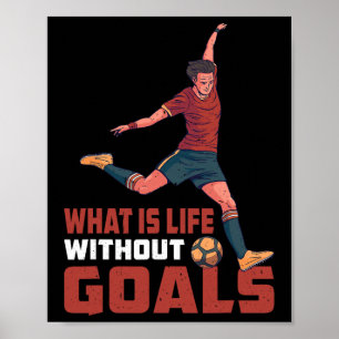 What Is Life Without Goals ----- Poster