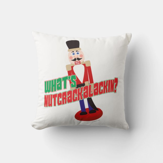 What Is Nutcrackalackin Nutcracker Funny Cartoon T Cushion (Front)